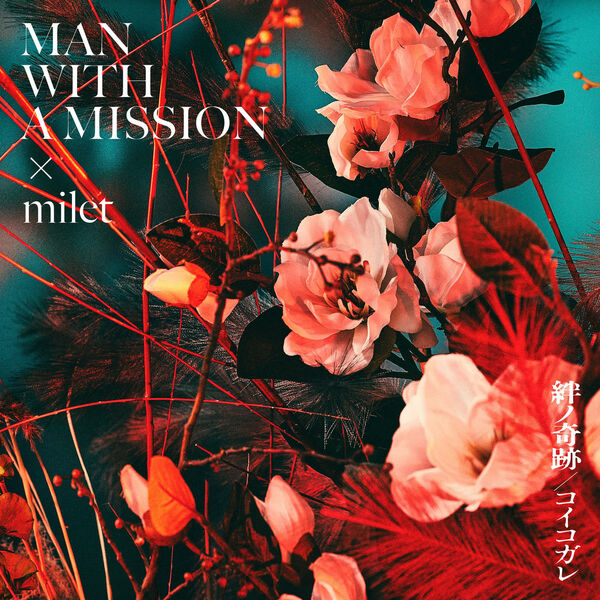 MAN WITH A MISSION x milet - Kizuna no Kiseki.mp3
