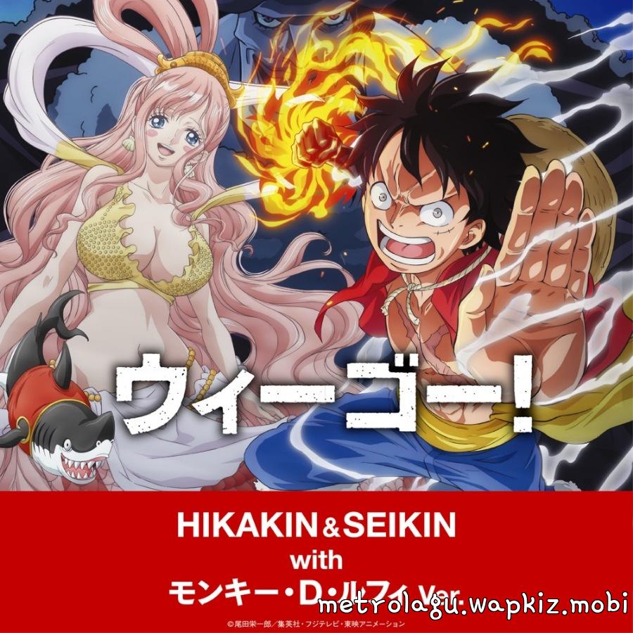 HIKAKIN & SEIKIN with Luffy Monkey D. Ver. - We go!.mp3