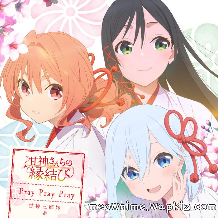 Yae Amagami (CV: Sumire Uesaka), Yuna Amagami (CV: Kaede Hondo), Asahi Amagami (CV: Shion Wakayama) - Pray Pray Pray.mp3