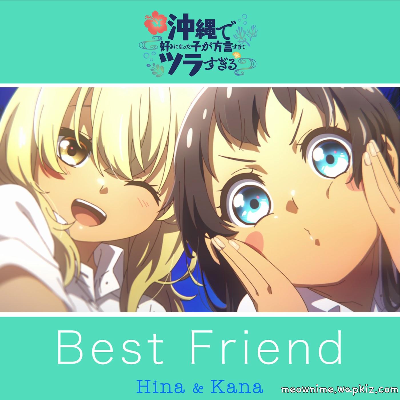 Hina (CV: Akari Kitou) & Kana (CV: Fairouz Ai) - Best Friend.mp3