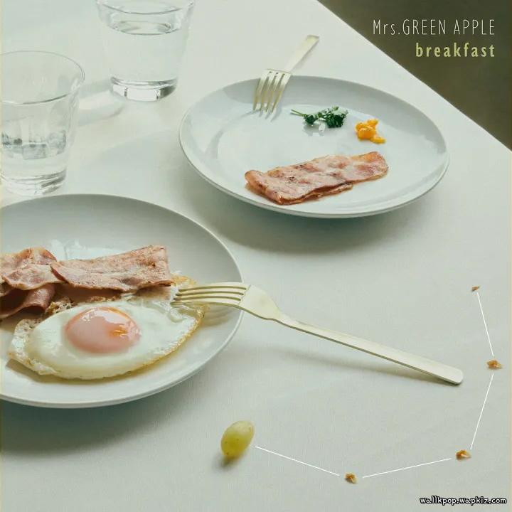 Mrs. GREEN APPLE - breakfast.mp3