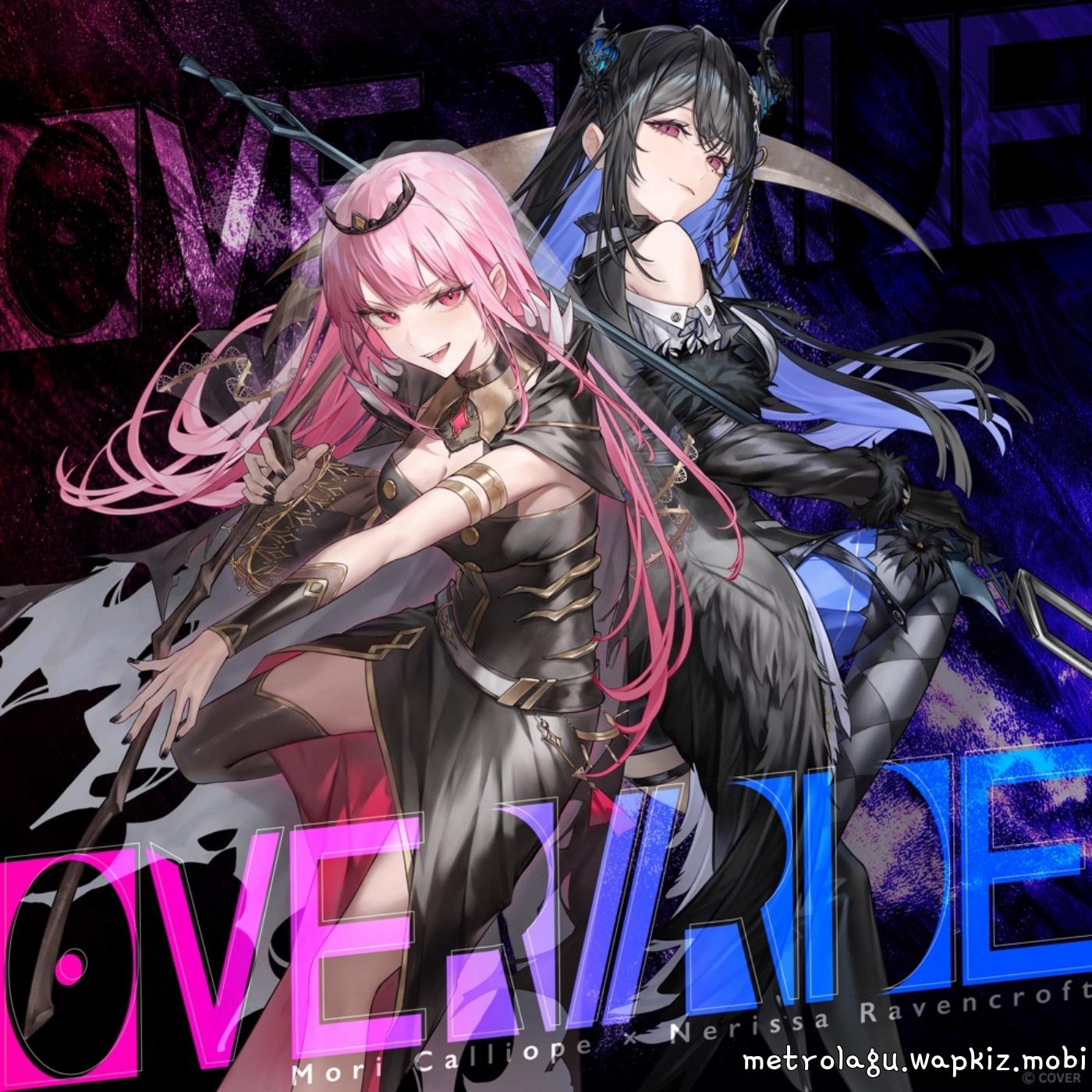 Mori Calliope × Nerissa Ravencroft - OVER//RIDE.mp3