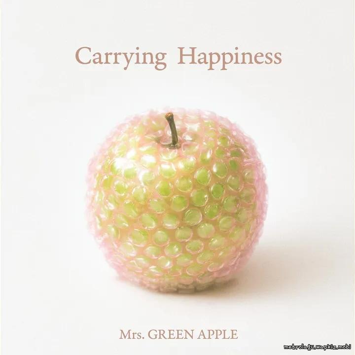 Mrs. GREEN APPLE - Carrying Happiness.mp3