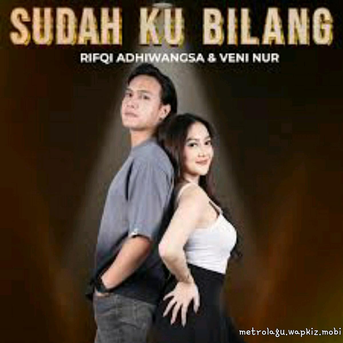 Veni Nur Ft Rifqi Adhiwangsa - Sudah Ku Bilang.mp3