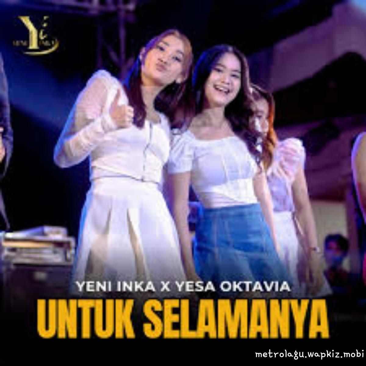 Yeni Inka X Yesa Oktavia - Untuk Selamanya.mp3