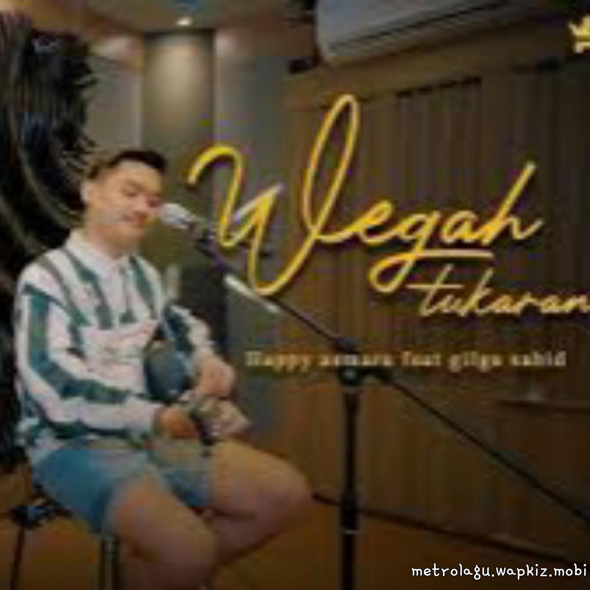 Happy Asmara Ft Gilga Sahid - Wegah Tukaran.mp3