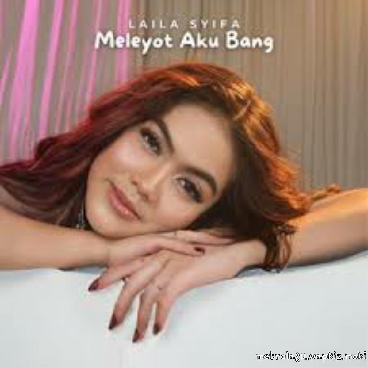 Laila Syifa - Meleyot Aku Bang.mp3