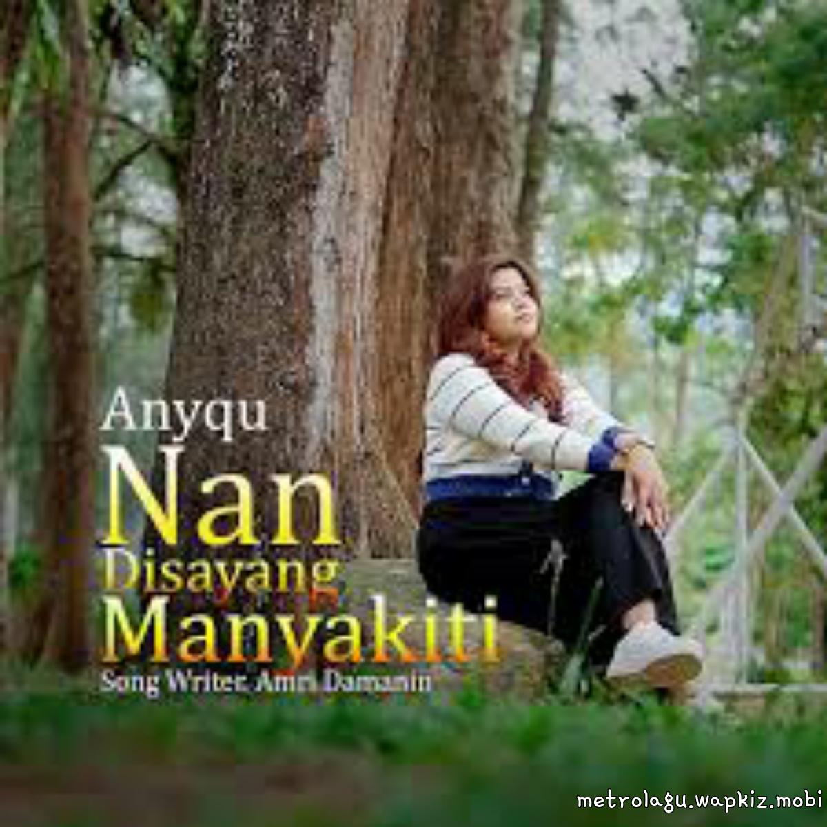 Anyqu - Nan Disayang Manyakiti.mp3