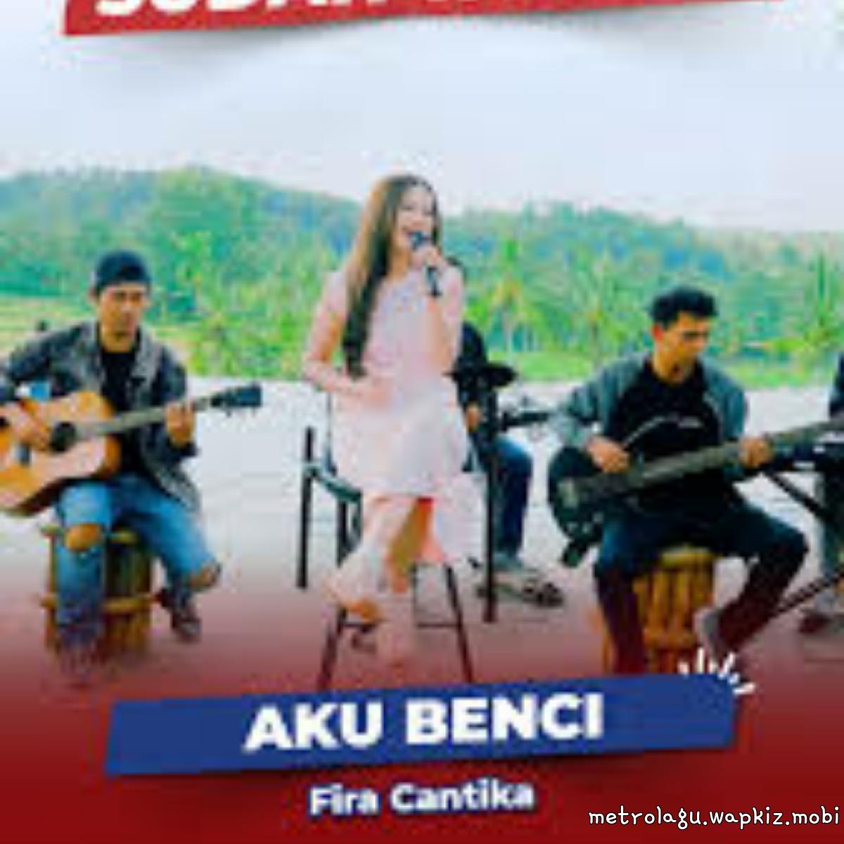 Fira Cantika - Aku Benci.mp3
