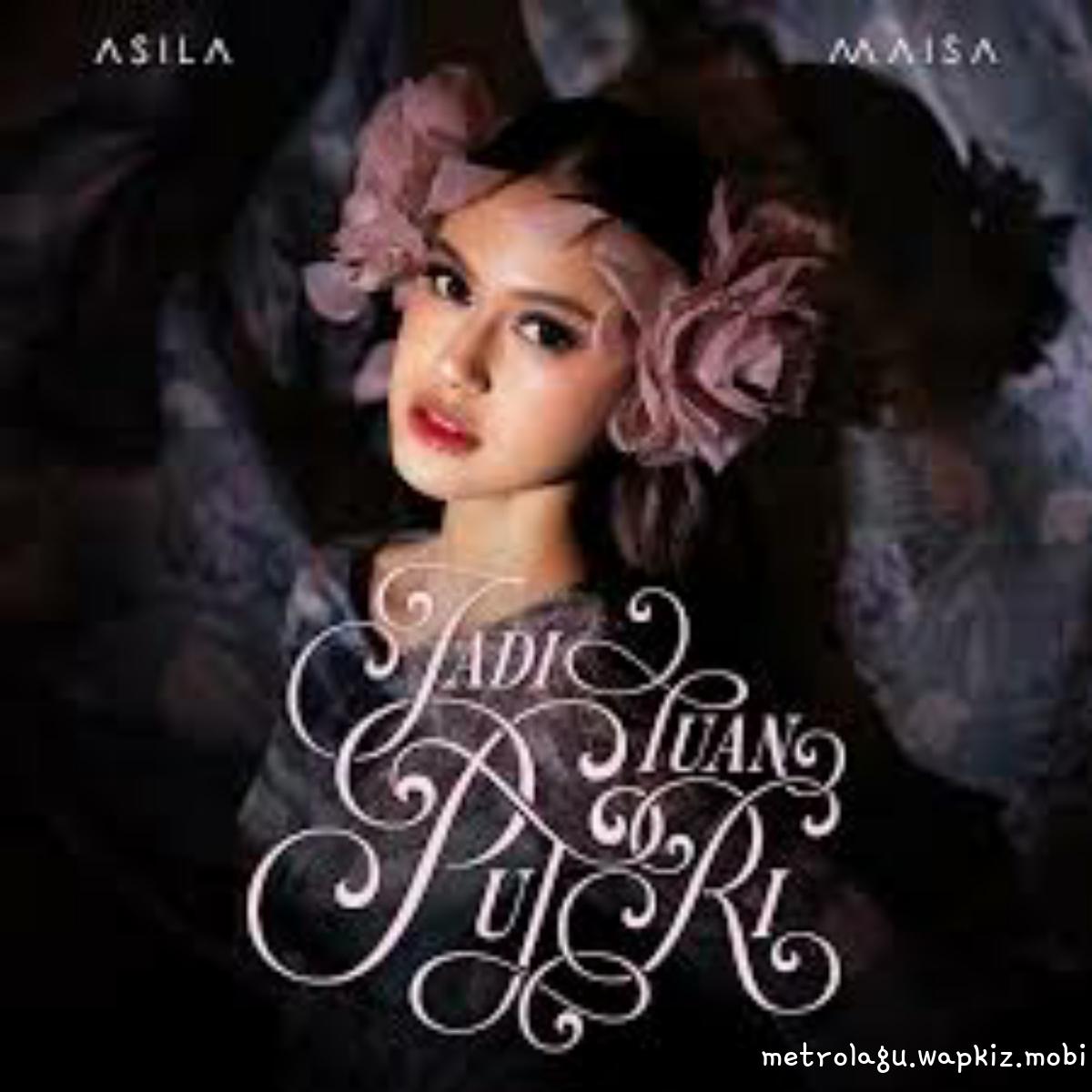 Asila Maisa - Jadi Tuan Putri.mp3