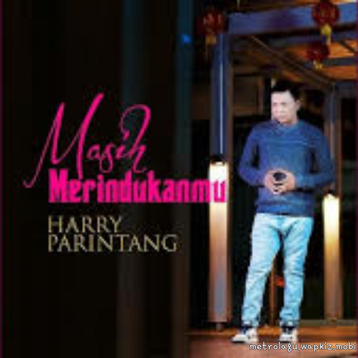Harry Parintang - Masih Merindukanmu.mp3