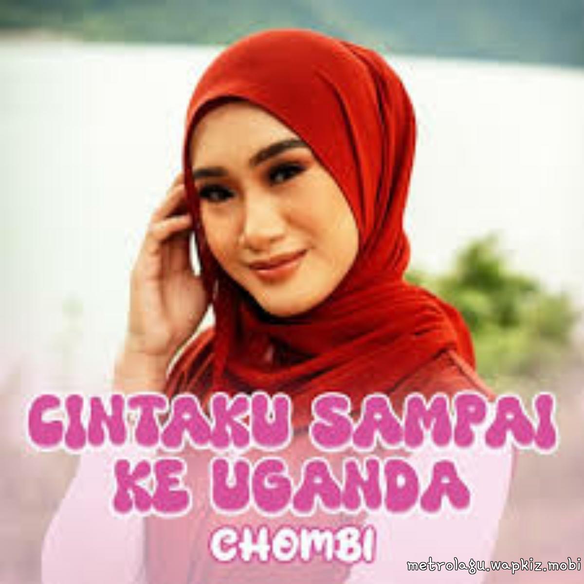 Chombi - Cintaku Sampai Ke Uganda.mp3