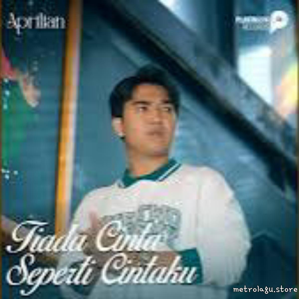 Aprilian - Tiada Cinta Seperti Cintaku.mp3