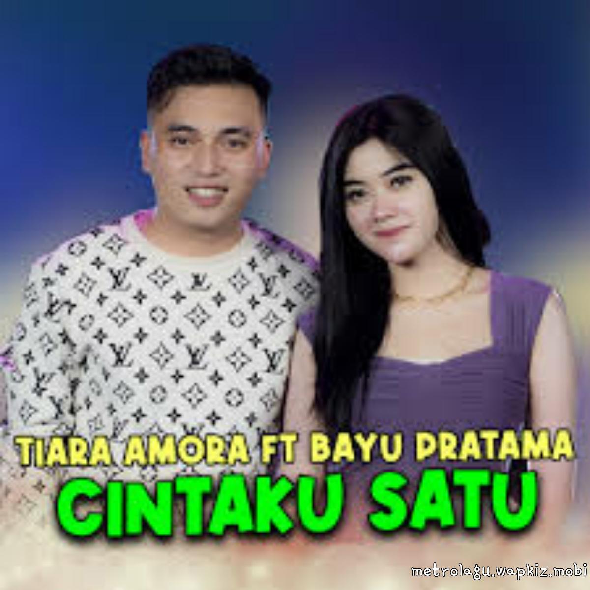 Tiara Amora Feat Bayu Pratama - Cintaku Satu.mp3