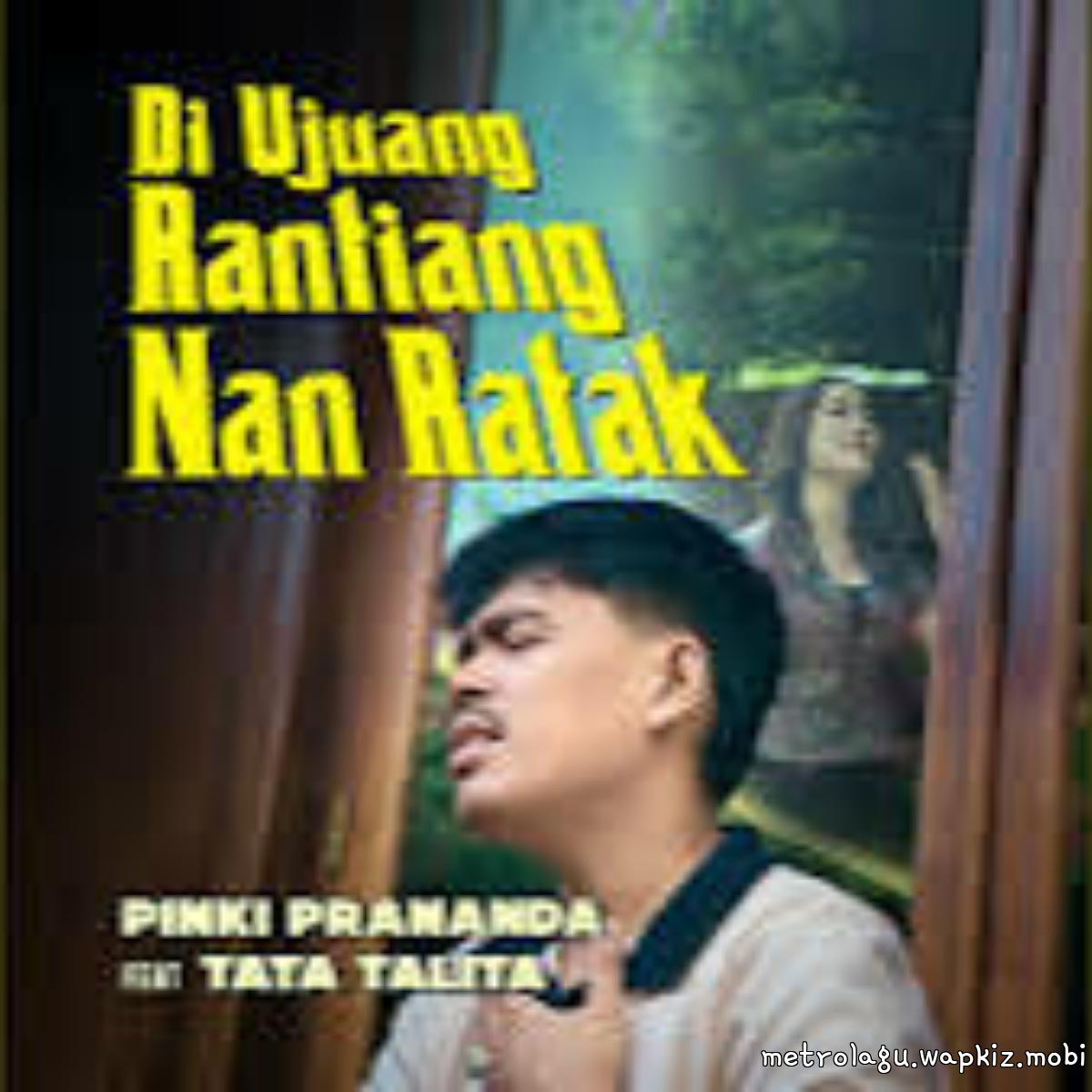 Pinki Prananda Ft Tata Talita - Di Ujuang Rantiang Nan Ratak.mp3