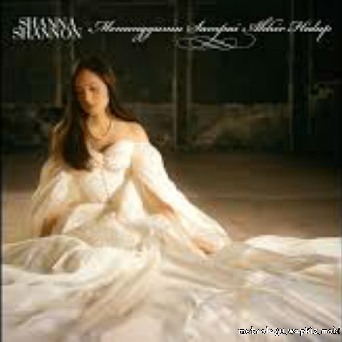 Shanna Shannon - Menunggumu Sampai Akhir Hidup.mp3