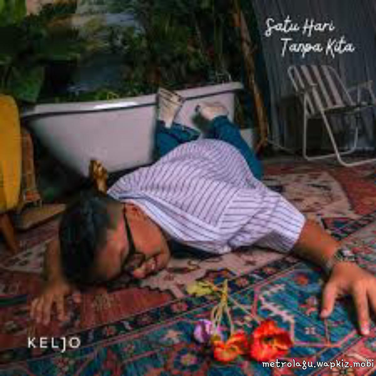 Keljo - Satu Hari Tanpa Kita.mp3