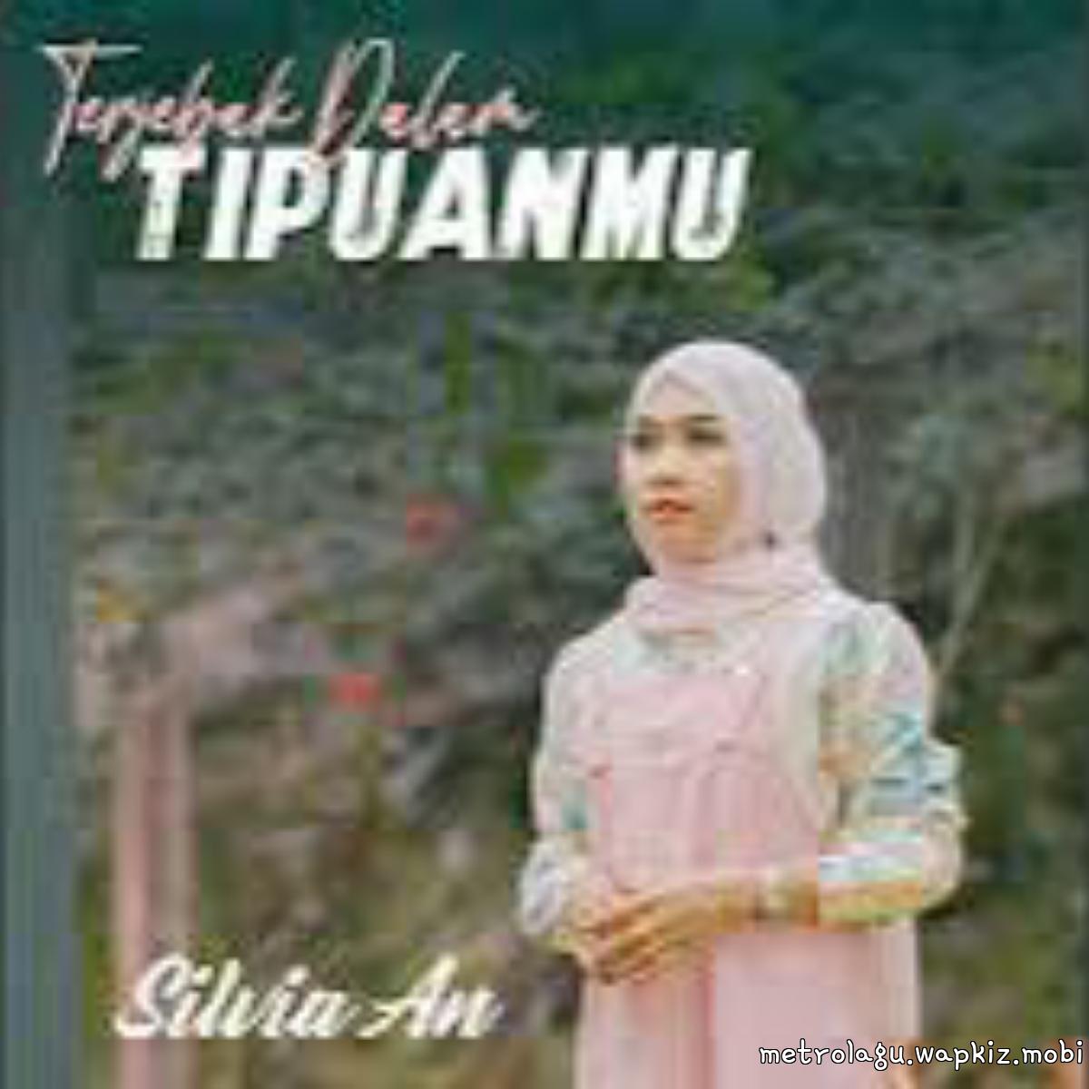 Silvia An - Terjebak Dalam Tipuanmu.mp3