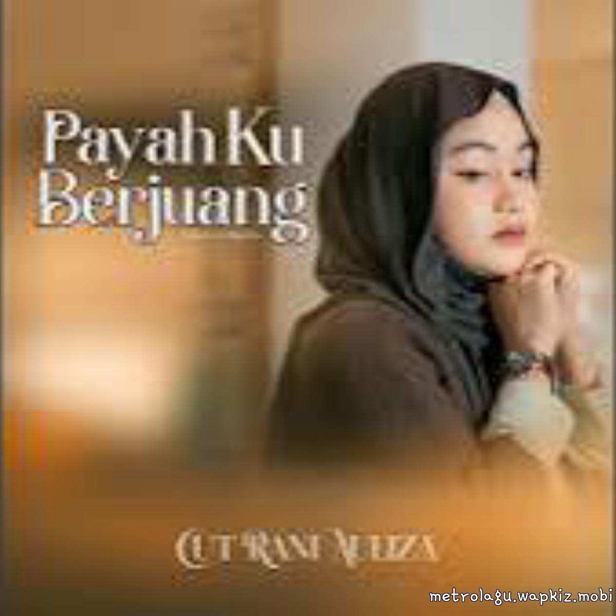Cut Rani Auliza - Payah Ku Berjuang.mp3