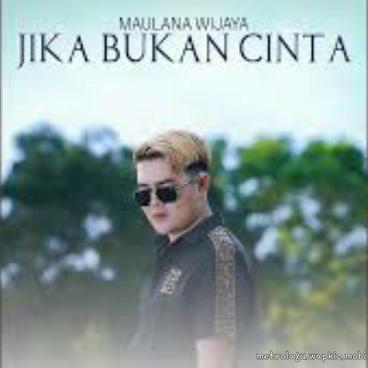 Maulana Wijaya - Jika Bukan Cinta.mp3