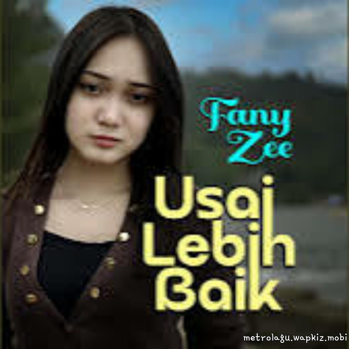 Fany Zee - Usai Lebih Baik.mp3