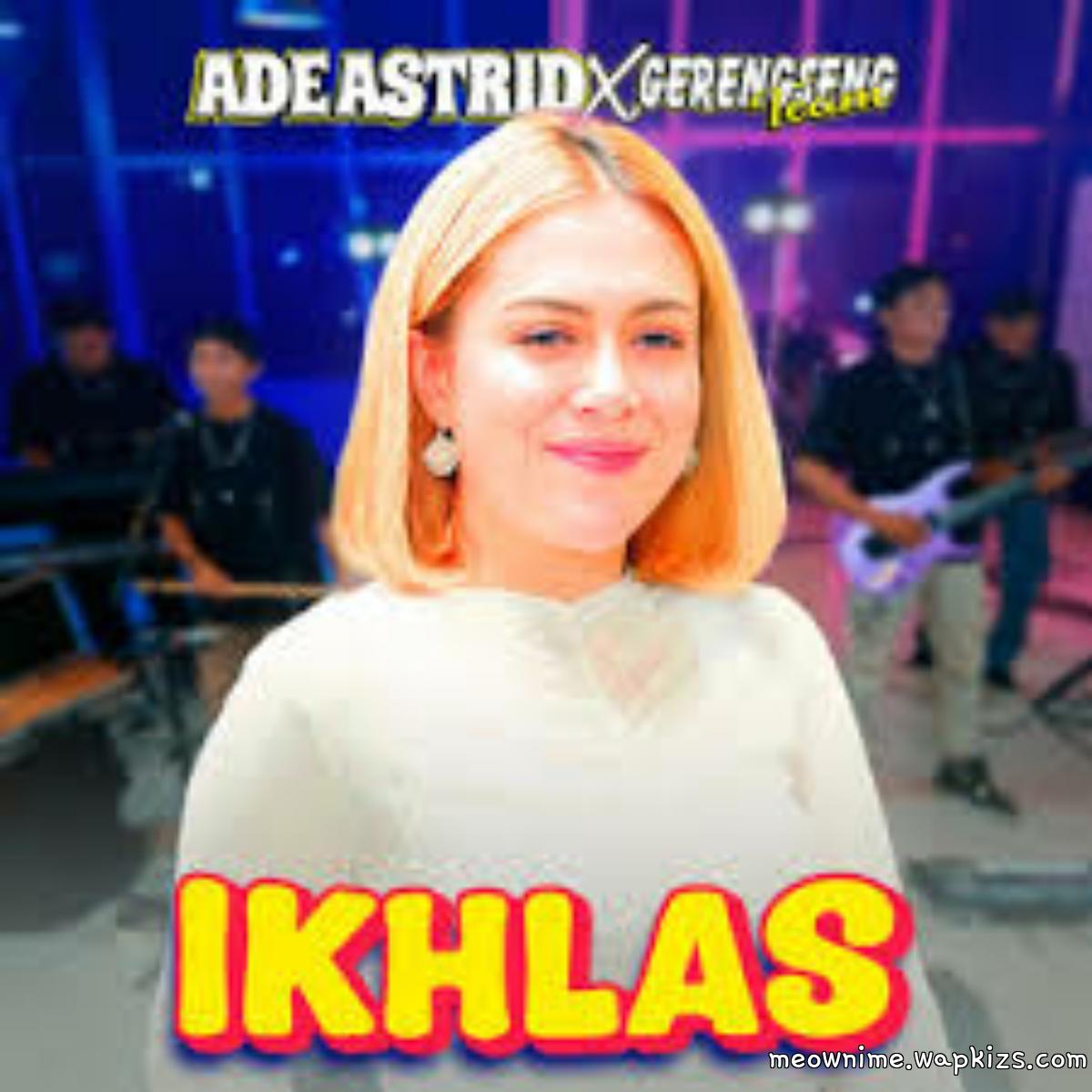 Ade Astrid X Gerengseng Team - Ikhlas.mp3