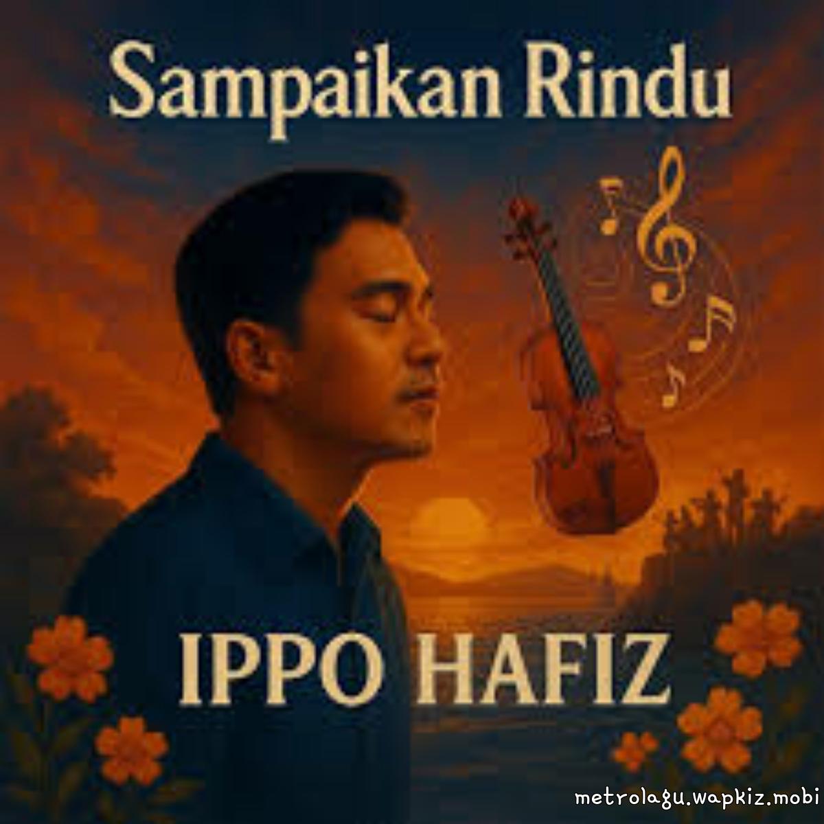 Ippo Hafiz - Sampaikan Rindu.mp3