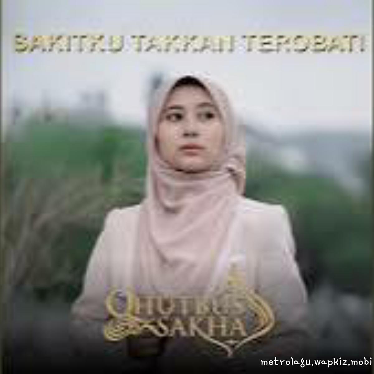 Qhutbus Sakha - Sakitku Takkan Terobati.mp3