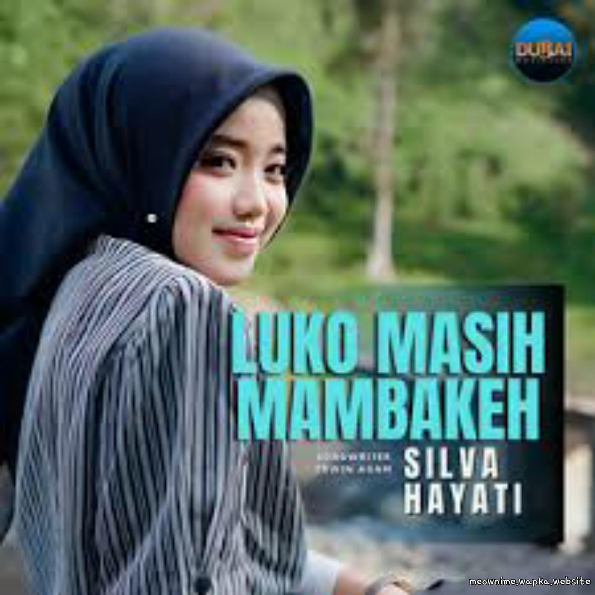 Silva Hayati - Luko Masih Mambakeh.mp3