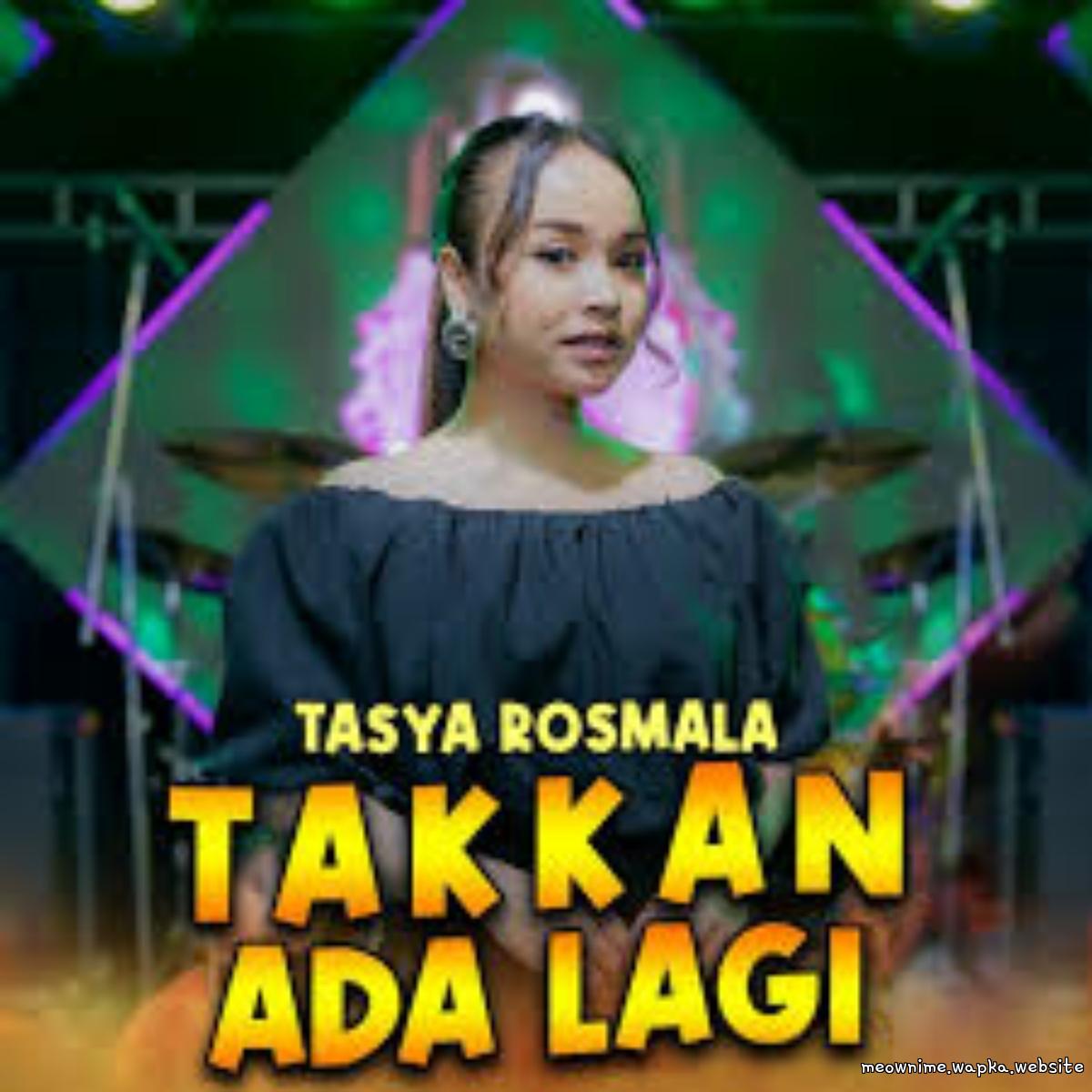 Tasya Rosmala - Takkan Ada Lagi.mp3