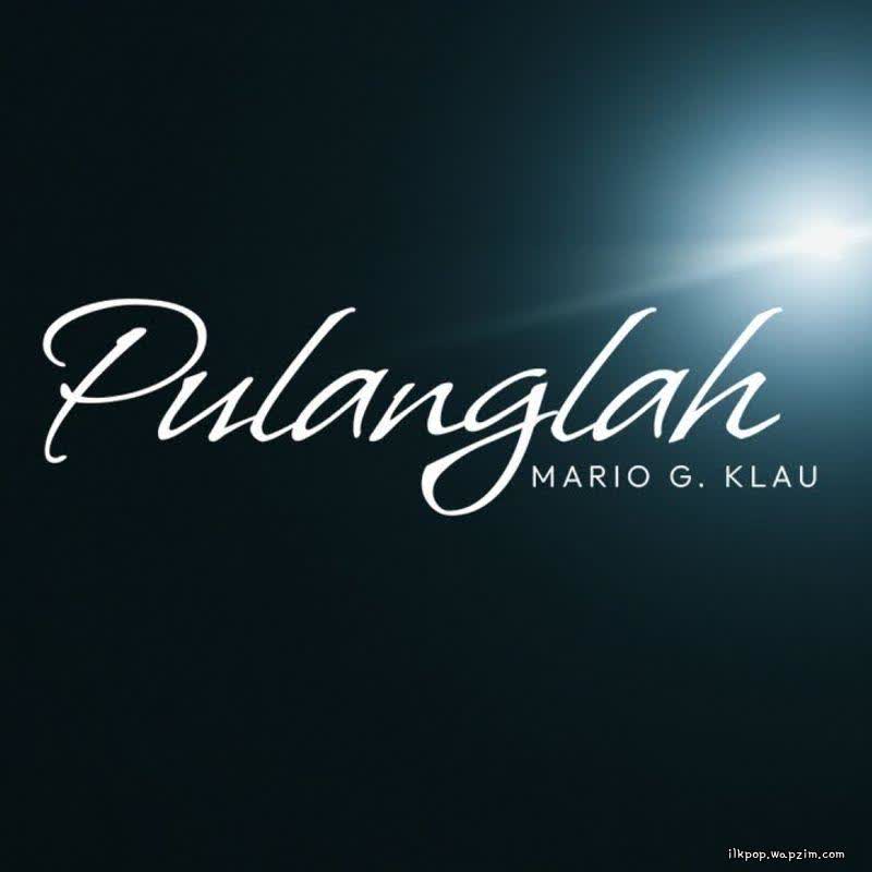 Mario G Klau - Pulanglah.mp3