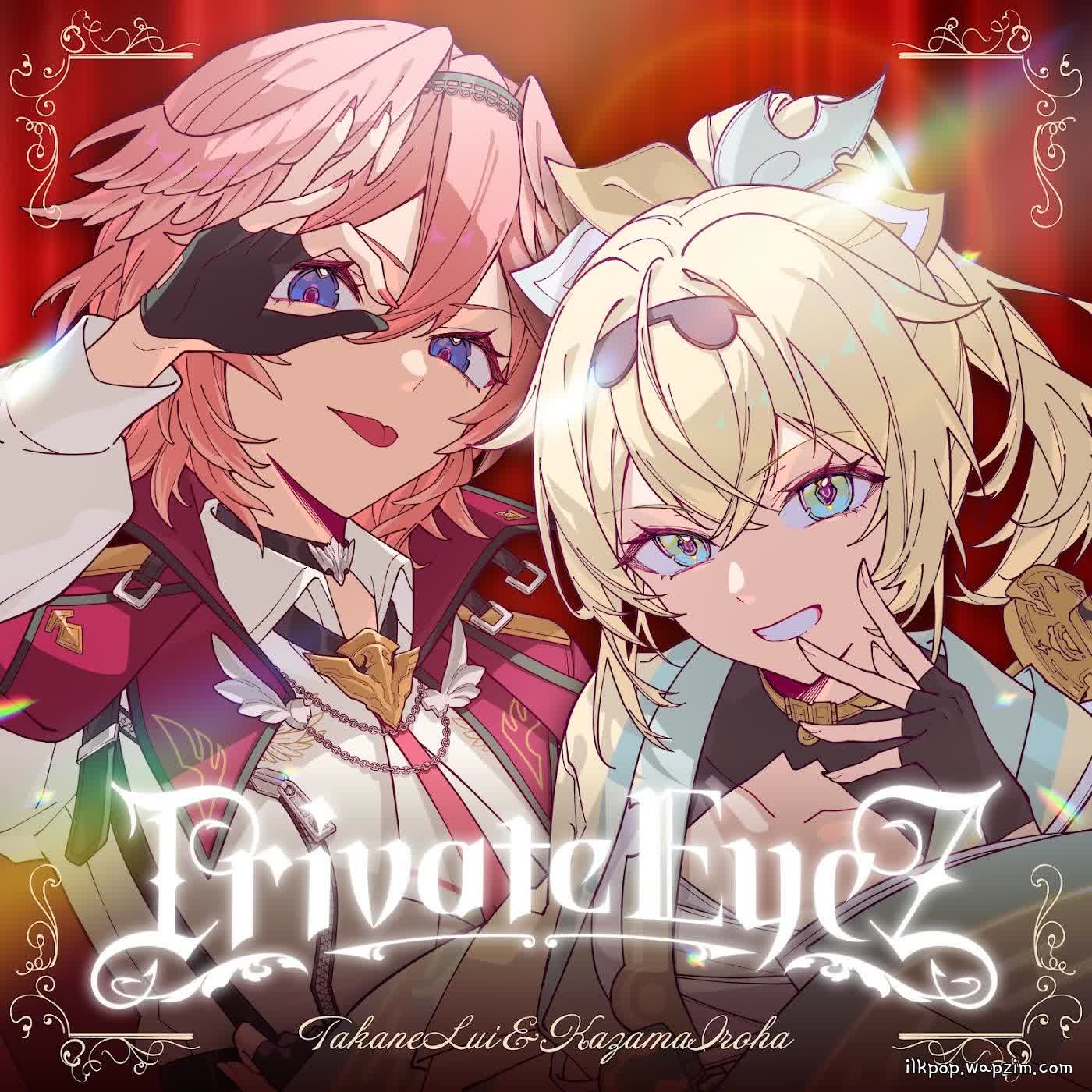 Takane Lui & Kazama Iroha - Private EyeZ.mp3