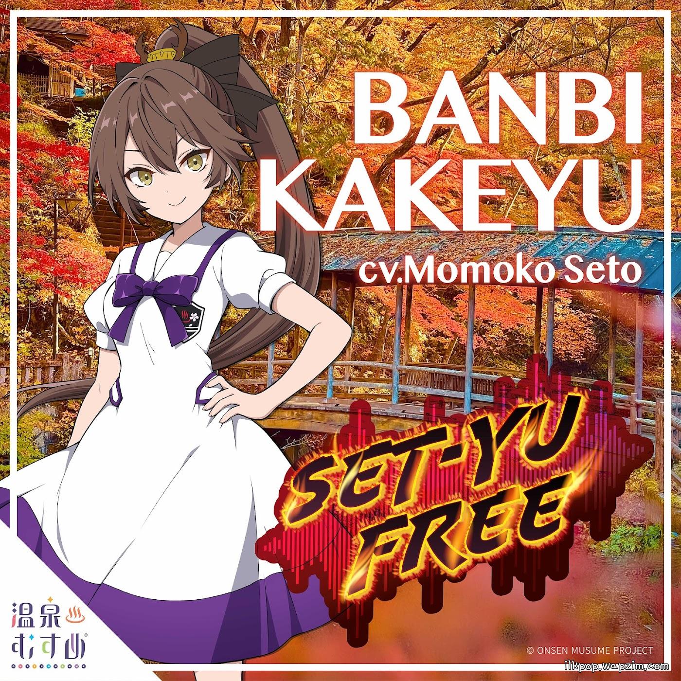 Banbi Kakeyu (CV: Momoko Seto) - SET-YU FREE.mp3
