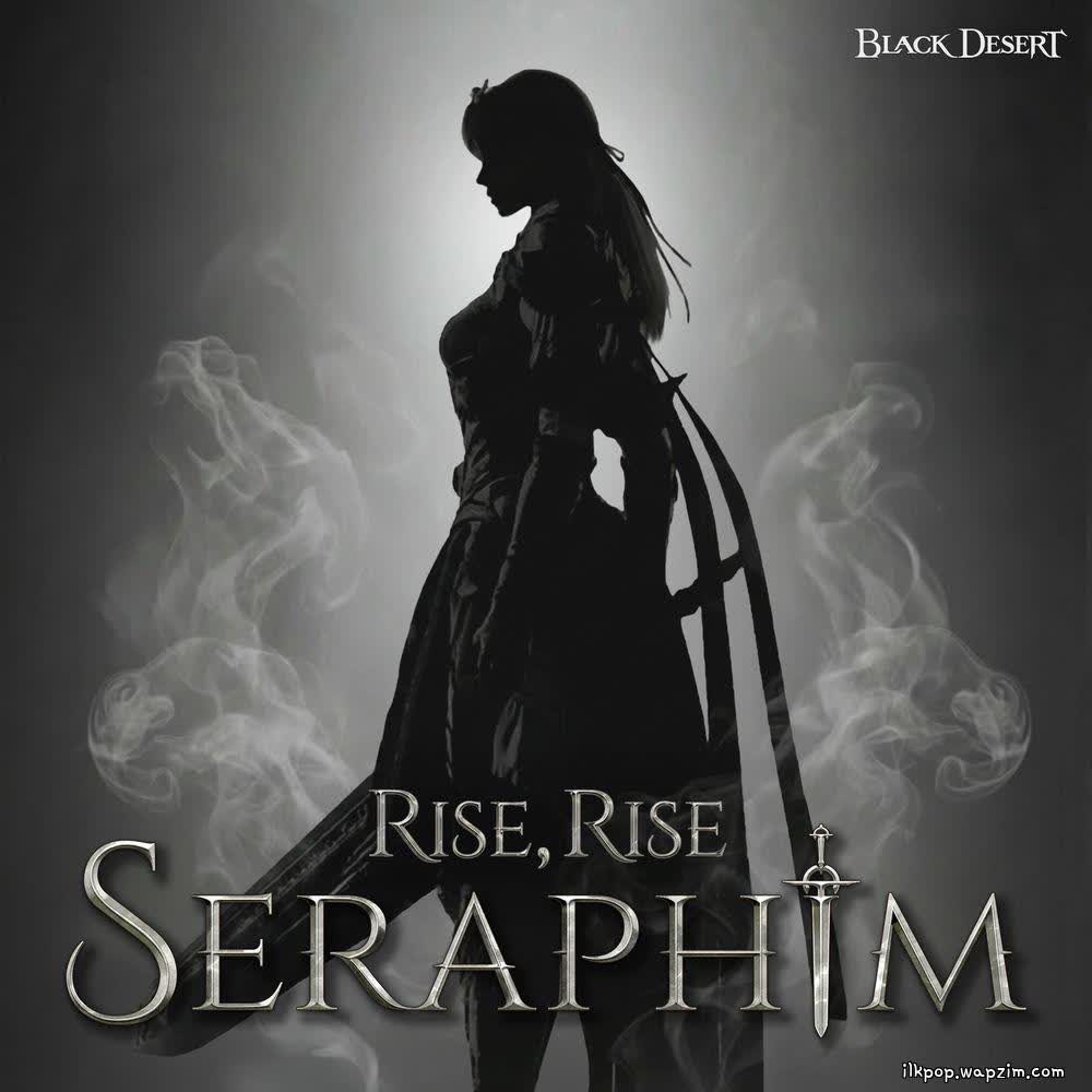 Sunwoojunga - RISE, RISE (Black Desert 'SERAPHIM' Theme).mp3