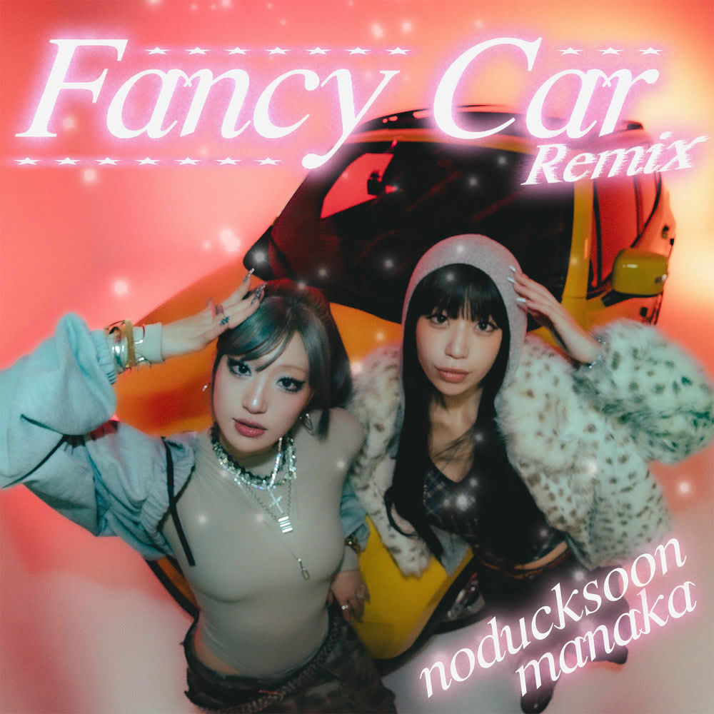 Noducksoon - Fancy Car (Manaka Remix)(Feat. Manaka, NESDY, Bumboo).mp3