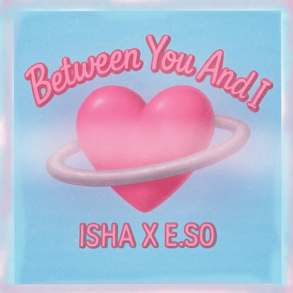 ISHA & E.SO - Between You and I.mp3