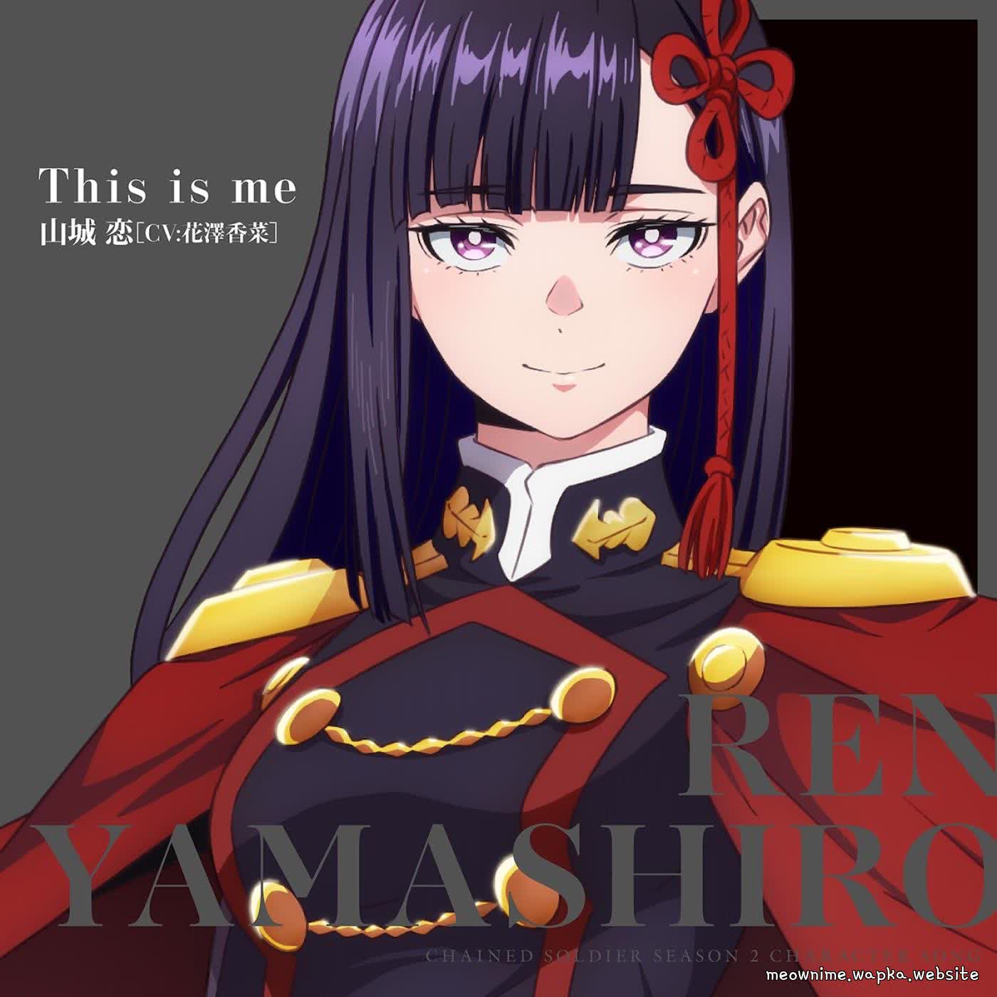 Ren Yamashiro (CV: Kana Hanazawa) - This is me.mp3