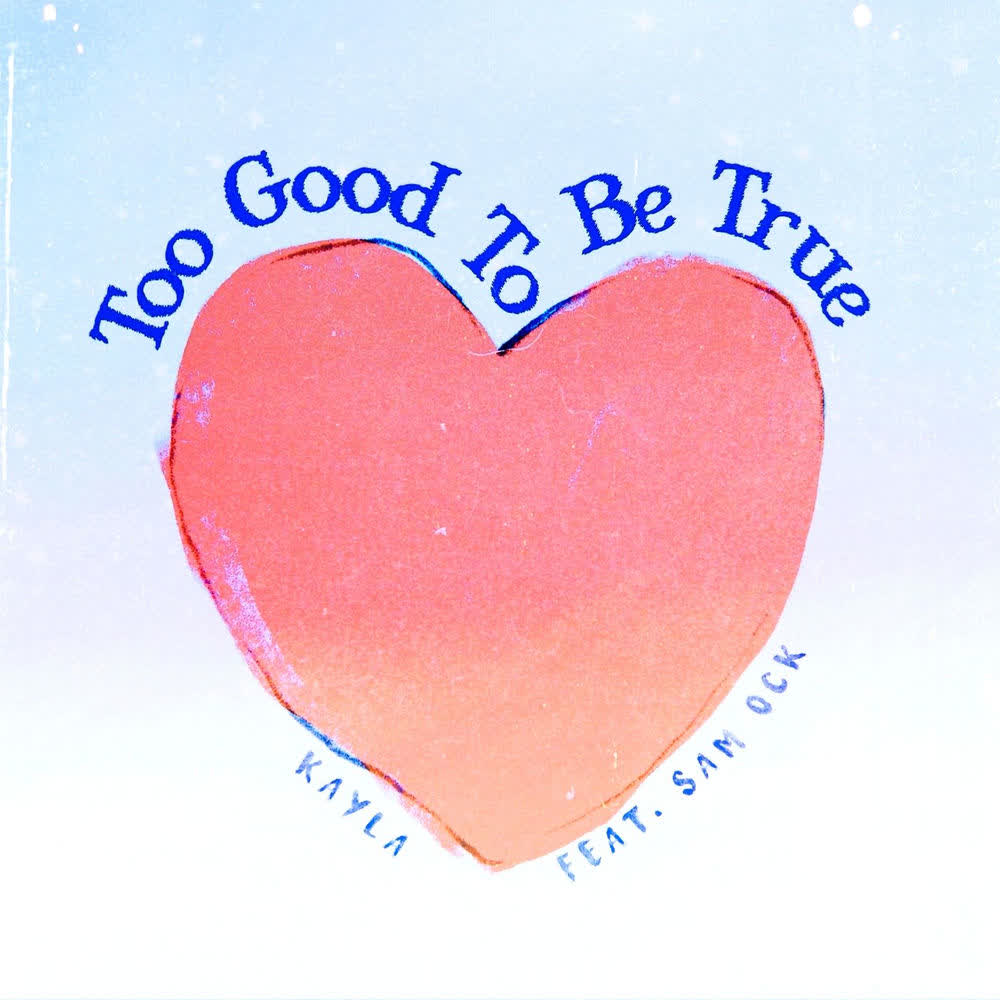 Kayla - Too Good To Be True (Feat. Sam Ock).mp3