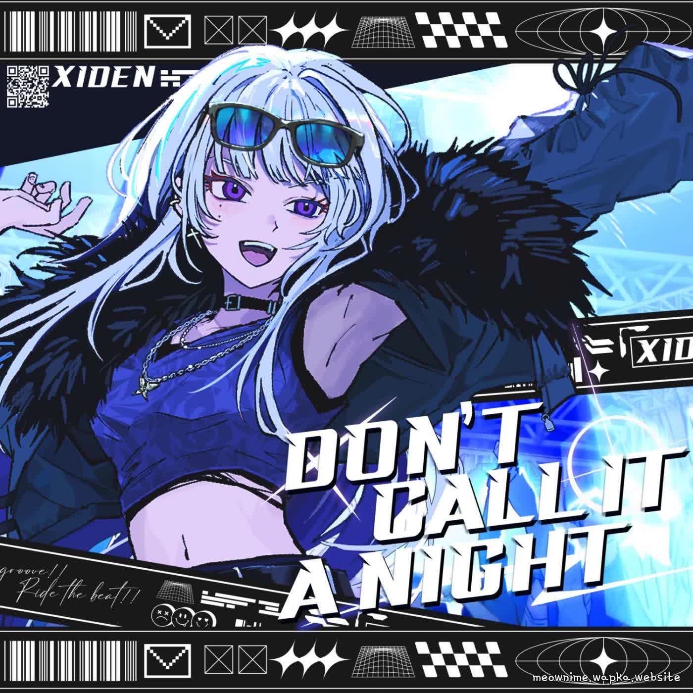 XIDEN - Don't Call It a Night!!.mp3
