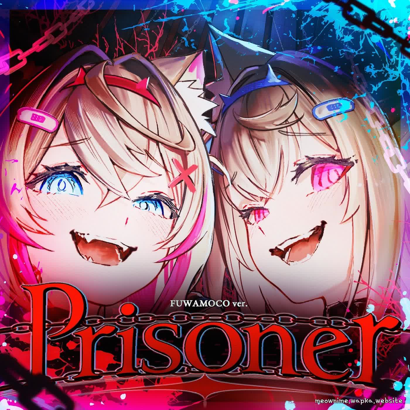 FUWAMOCO - Prisoner (FUWAMOCO ver.).mp3