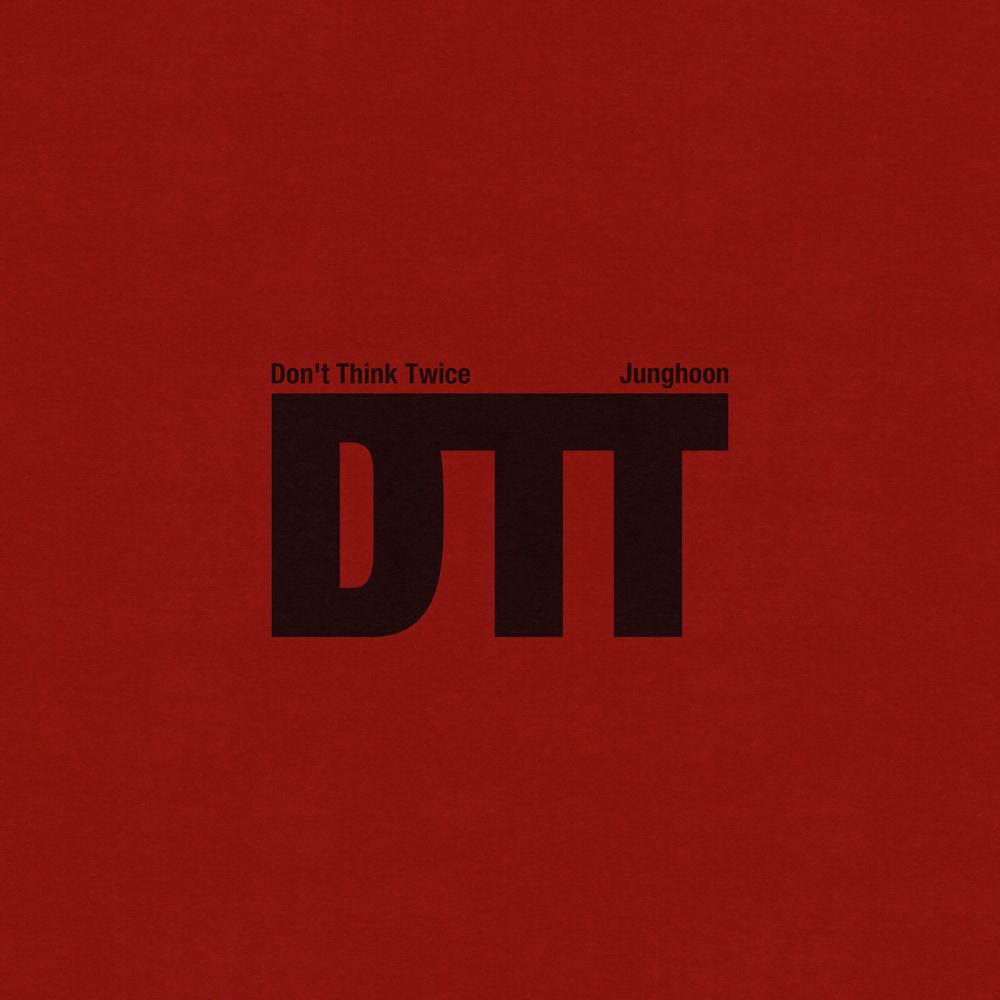 Junghoon - DTT (Don’t Think Twice).mp3