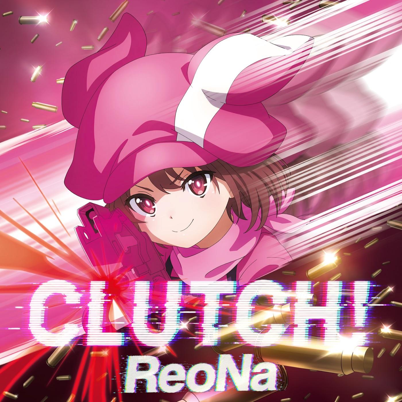 CLUTCH! by ReoNa